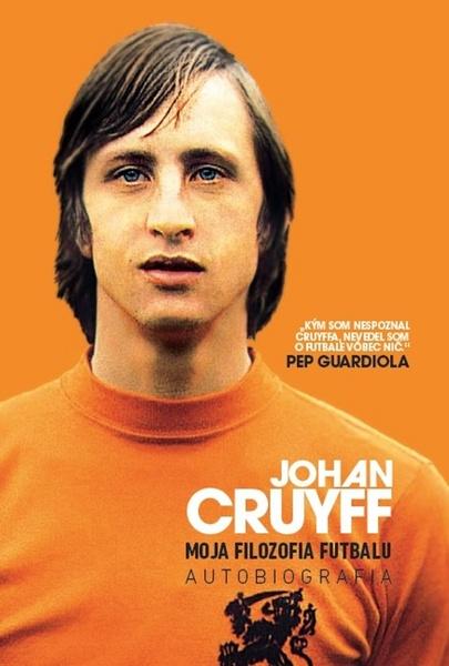 Johan Cruyff Moja filozofia futbalu - 978-80-89311-92-7