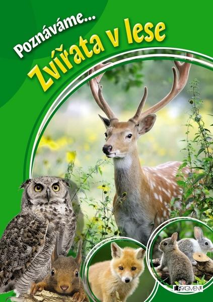 Poznáváme... Zvířata v lese - 978-80-253-3221-4