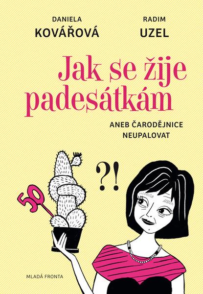 Jak se žije padesátkám - Radim Uzel - 978-80-204-4685-5