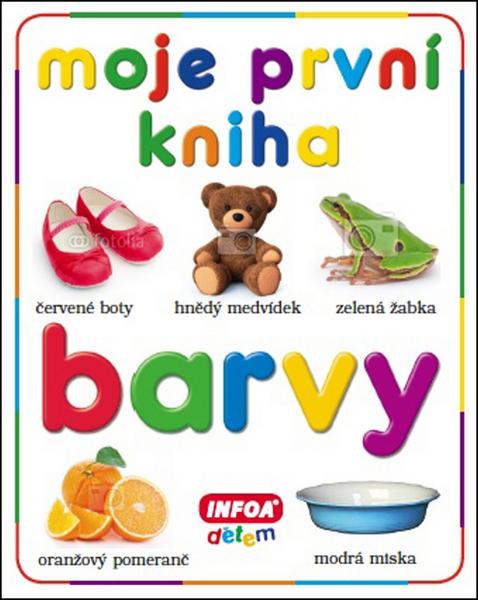 Moje první kniha Barvy - 978-80-7240-852-8