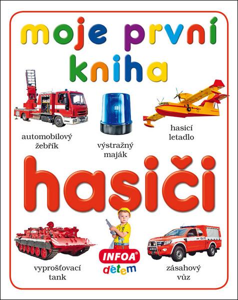 Moje první kniha Hasiči - 978-80-7547-152-9