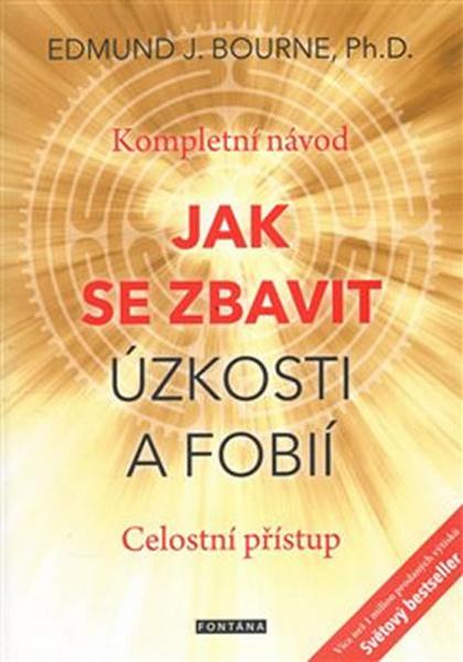 Jak se zbavit úzkosti a fobií - 978-80-7336-890-6
