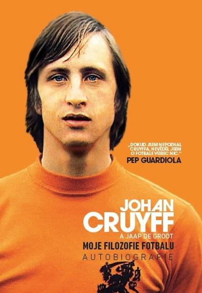 Johan Cruyff Moje filozofie fotbalu - 978-80-89311-93-4