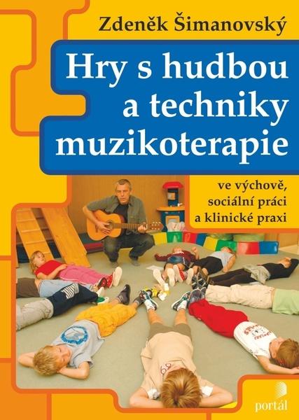 Hry s hudbou a techniky muzikoterapie - 978-80-7367-928-6