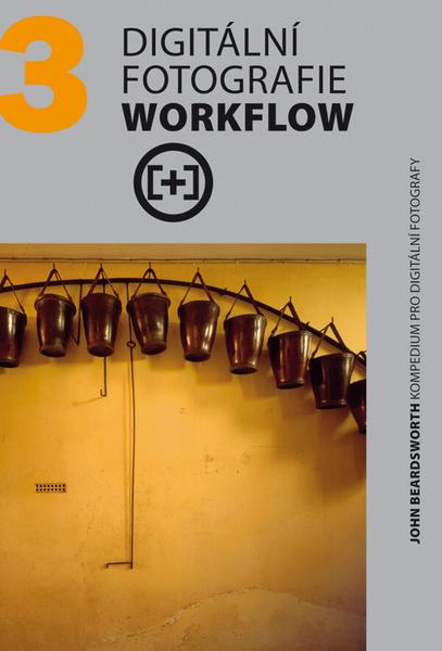 Digitální fotografie Workflow - 978-80-7413-111-0