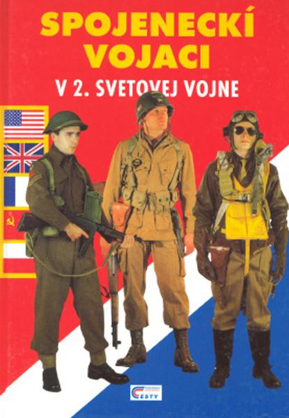 Spojeneckí vojaci v 2. svetovej vojne - 978-80-7181-155-8