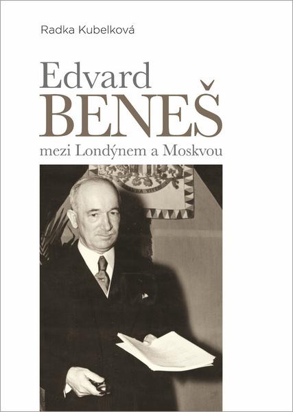Edvard Beneš mezi Londýnem a Moskvou - 978-80-7557-074-1
