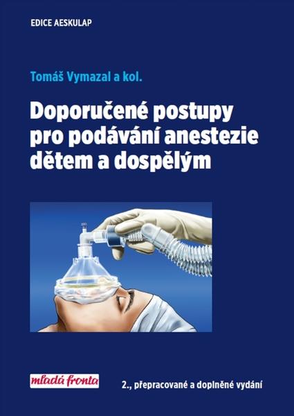 Doporučené postupy pro podávání anastezie dětem a dospělým - 978-80-204-4710-4