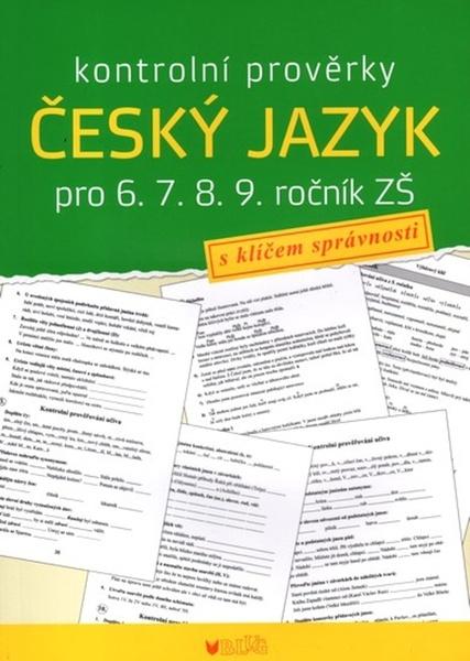 Kontrolní prověrky Český jazyk pro 6., 7., 8., 9. ročník ZŠ - 978-80-7274-037-6