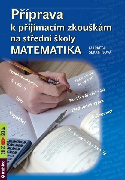 Příprava k přijímacím zkouškám na střední školy Matematika - 978-80-7346-215-4