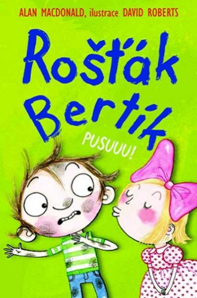 Rošťák Bertík Pusuuu! - 978-80-7211-526-6