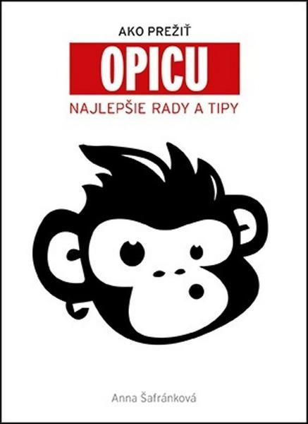 Ako prežiť opicu Najlepšie rady a tipy - 978-80-8142-755-8