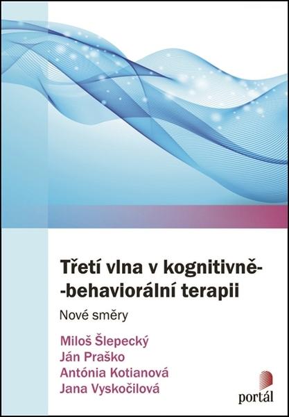 Třetí vlna v kognitivně-behaviorální terapii - 978-80-262-1340-6