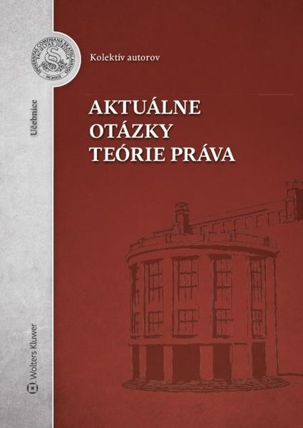 Aktuálne otázky teórie práva - 978-80-8168-802-7