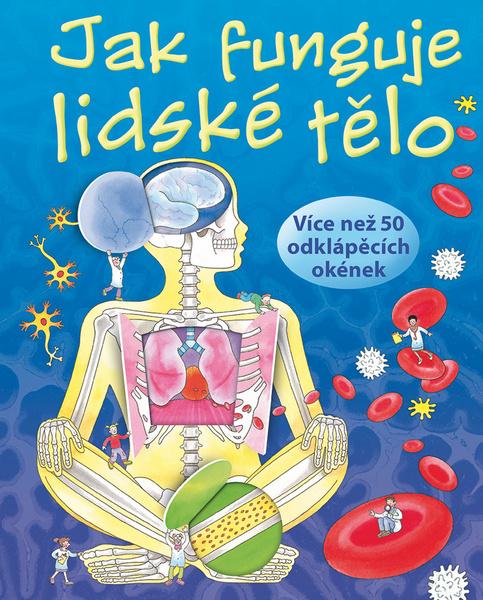 Jak funguje lidské tělo - 978-80-256-0693-3