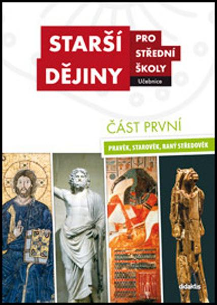 Starší dějiny pro střední školy část první - Antonín, R.; Antonín Malaníková, M.; Bednaříková, Jarmila; Borovský, Tomáš; M... - 978-80-7358-290-6