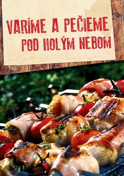 Varíme a pečieme pod holým nebom - 978-80-89590-81-0
