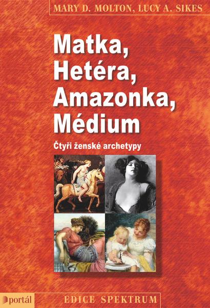 Matka, Hetéra, Amazonka, Médium - 978-80-262-0921-8