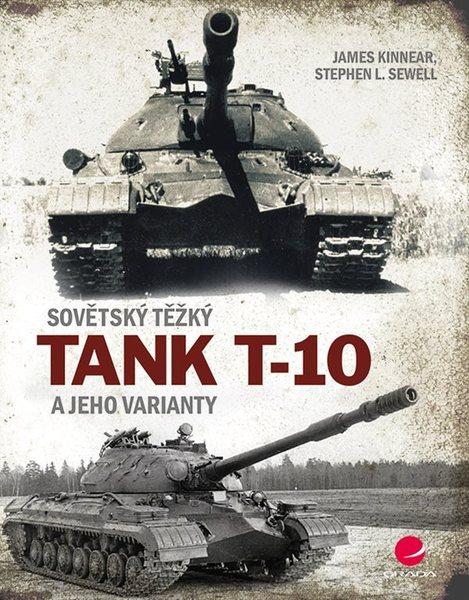 Sovětský těžký tank T-10 a jeho varianty - 978-80-271-0706-3