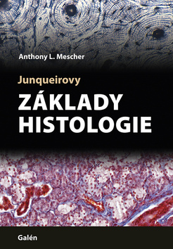Junqueirovy základy histologie - 978-80-7492-324-1