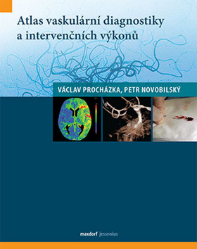 Atlas vaskulární diagnostiky a intervenčních výkonů - Procházka Václav, Novobilský Petr - 978-80-7345-472-2