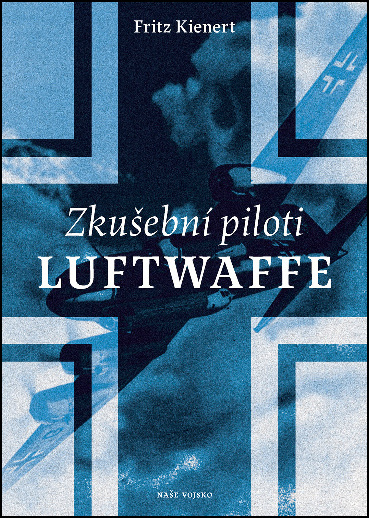 Zkušební piloti Luftwaffe - 978-80-206-1713-2