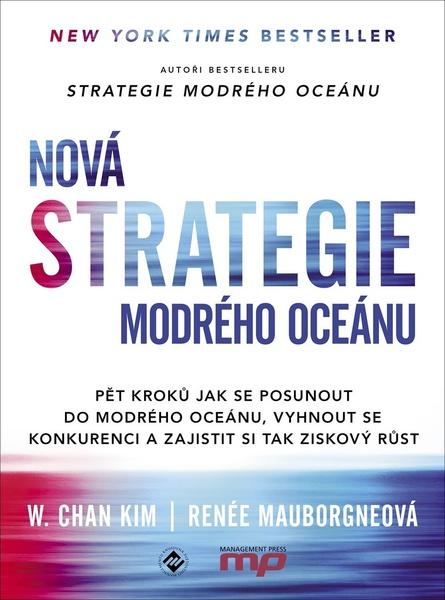 Nová Strategie modrého oceánu - W. Chan Kim, Renée Mauborgne - 978-80-7261-547-6
