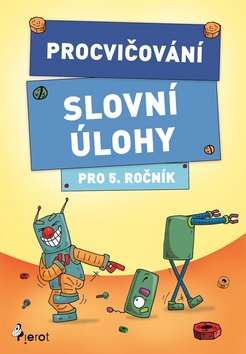 Procvičování Slovní úlohy pro 5. ročník - 978-80-7353-625-1