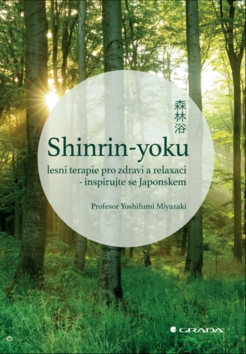 Shinrin-yoku Lesní terapie pro zdraví a relaxaci - 978-80-271-0778-0