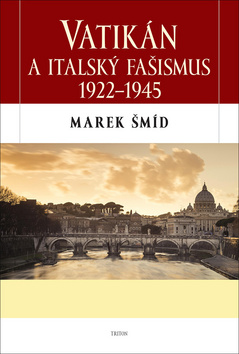 Vatikán a italský fašismus 1922-1945 - 978-80-7553-523-8