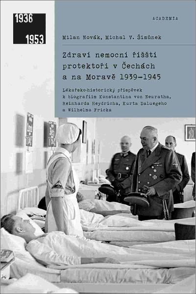Zdraví nemocní říšští protektoři v Čechách a na Moravě 1939-1945 - 978-80-200-2823-5