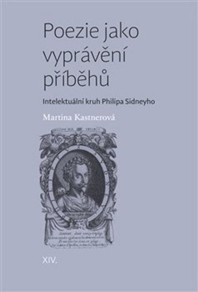 Kniha Poezie jako vyprávění příběhů - Intelektuální kruh Philipa Sidneyho