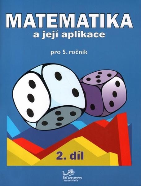 Matematika a její aplikace pro 5. ročník 2. díl - 978-80-7230-431-8