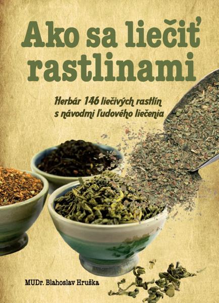 Ako sa liečiť rastlinami - 978-80-7451-474-6