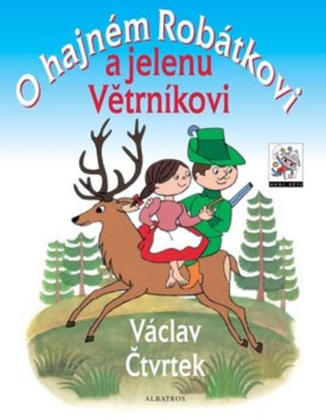O hajném Robátkovi a jelenu Větrníkovi - 978-80-00-05138-3