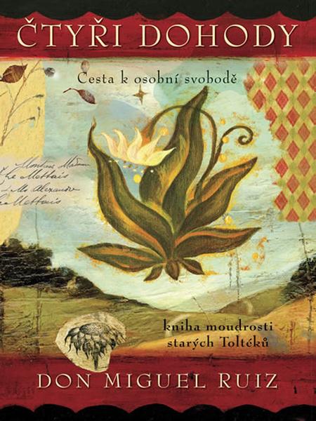 Knihy Čtyři dohody - kniha moudrosti starých Toltéků - ilustrované vyd. (Don Miguel Ruiz) - 978-80-7549-935-6