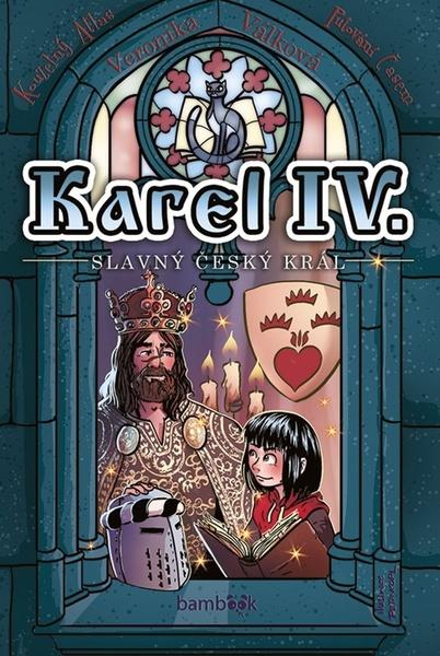 Karel IV. - slavný český král - 978-80-247-1936-8