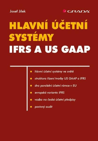 Hlavní účetní systémy IFRS a US GAAP - 978-80-247-2774-5