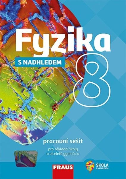 Fyzika 8 s nadhledem Pracovní sešit pro základní školy a víceletá gymnázia - 978-80-7489-393-3