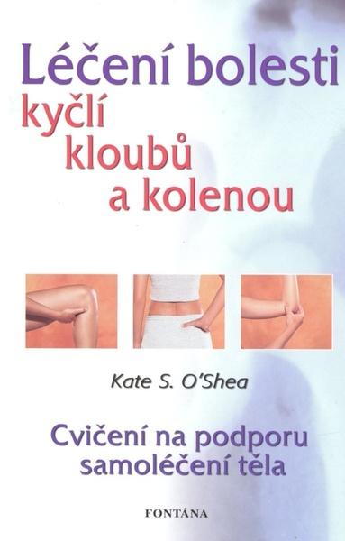 Léčení bolestí kyčlí, kloubů a kolenou - 978-80-7336-543-1