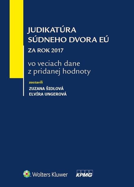 Judikatúra Súdneho dvora EÚ za rok 2017 vo veciach dane z pridanej hodnoty - 978-80-8168-924-6