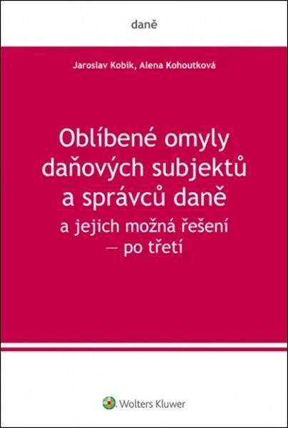 Oblíbené omyly daňových subjektů a správců daně a jejich možná řešení - 978-80-7598-126-4