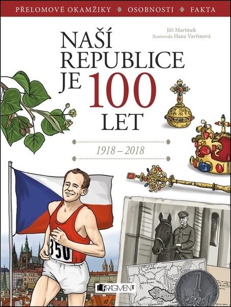 Naší republice je 100 let - 978-80-253-3875-9