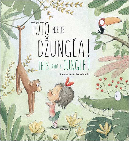 Toto nie je džungľa! This is not a jungle! - 978-80-8046-896-5