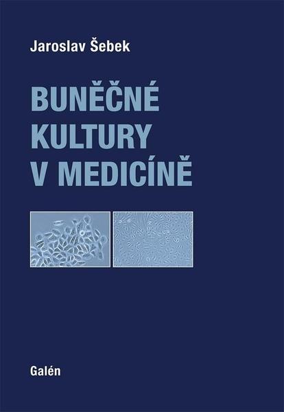 Buněčné kultury v medicíně - 978-80-7492-380-7