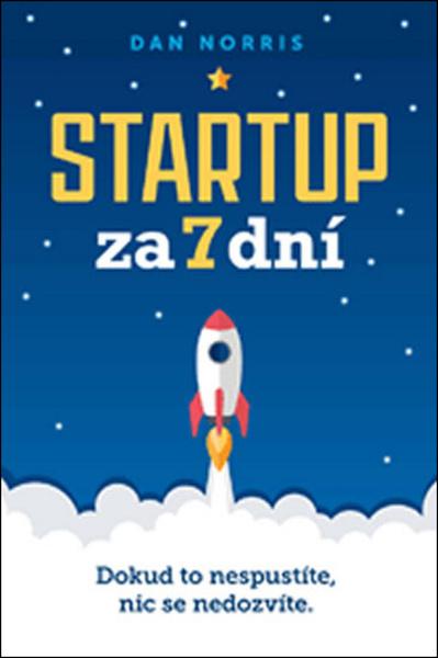 Startup za 7 dní - 978-80-87672-66-2