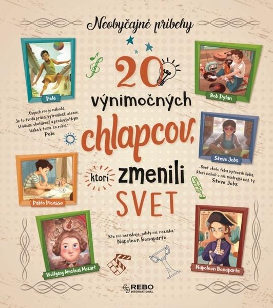20 výnimočných chlapcov, ktorí zmenili svet - 978-80-255-1103-9