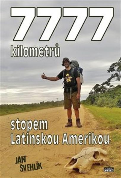 Kniha 7777 kilometrů stopem latinskou Amerikou