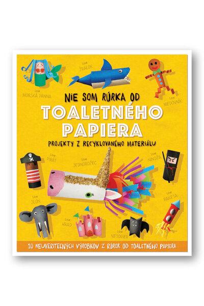 Nie som rúrka od toaletného papiera - 978-80-567-0351-9