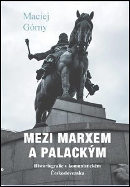 Mezi Marxem a Palackým - 978-80-7511-439-6